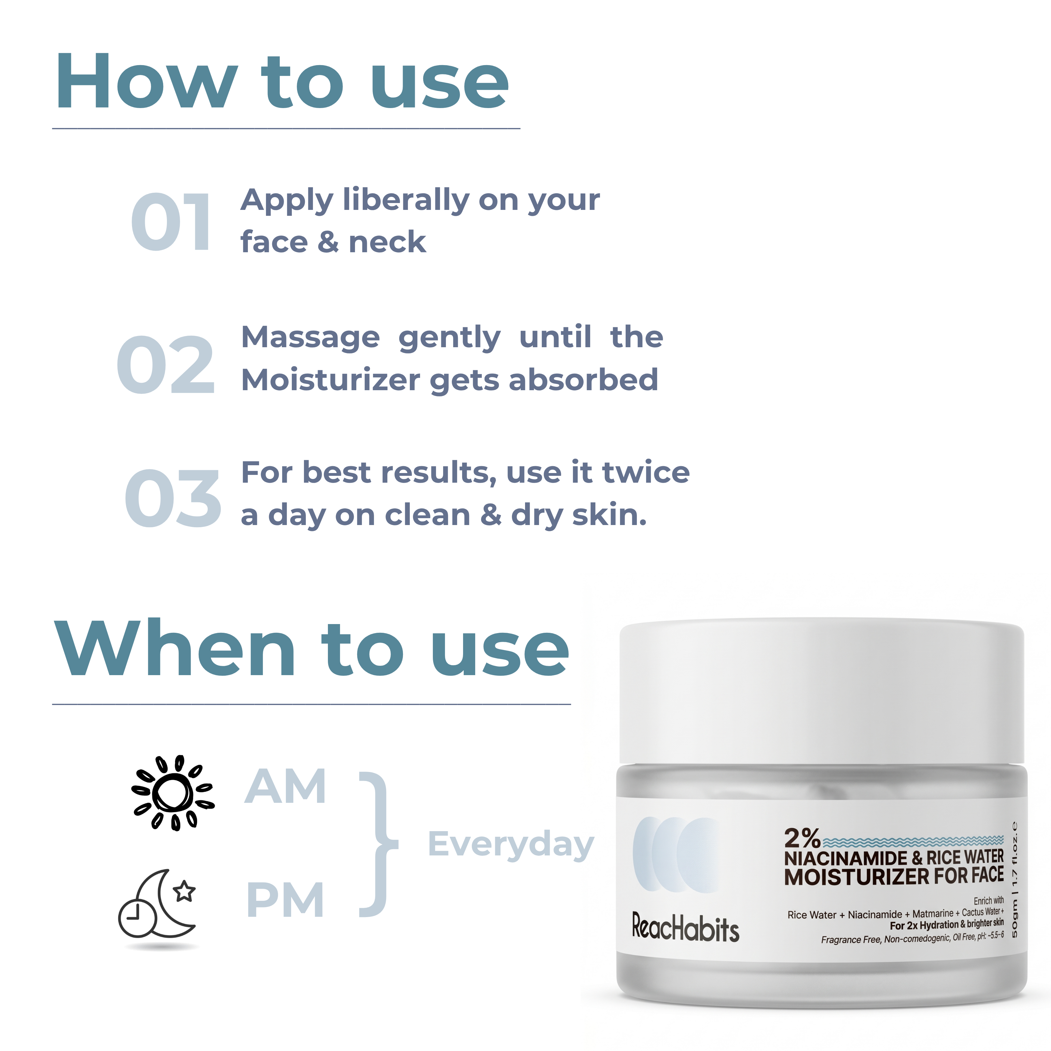 Daily AM and PM application guide for the ReachHabits Niacinamide and Rice Water moisturizer, instructing a liberal massage onto the face and neck.
