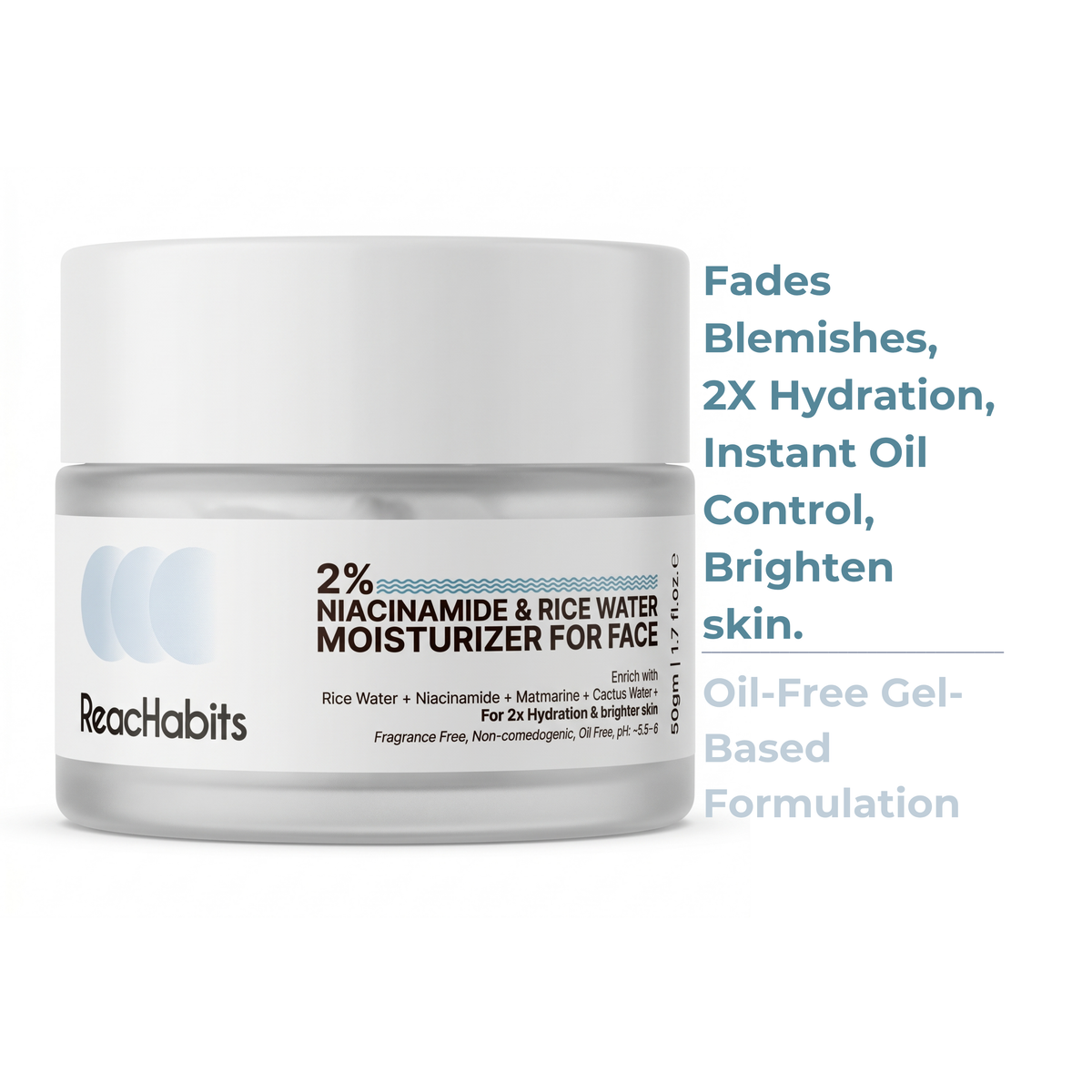 Benefits of the ReachHabits oil-free gel moisturizer: gently fades blemishes, delivers 2X hydration, provides instant oil control, and visibly brightens skin.